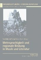 bokomslag Mehrsprachigkeit Und Regionale Bindung in Musik Und Literatur