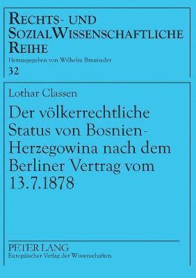 voelkerrechtliche Status von Bosnien-Herzegowina nach dem Berliner Vertrag vom 13.7.1878