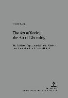 bokomslag The Art of Seeing, the Art of Listening