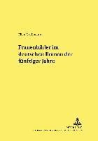 bokomslag Frauenbilder Im Deutschen Roman Der Fuenfziger Jahre