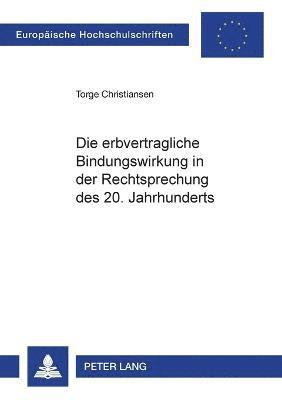 bokomslag erbvertragliche Bindungswirkung in der Rechtsprechung des 20. Jahrhunderts