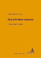 Helmut Schneider - Sich in Freiheit Entlassen, Häftad