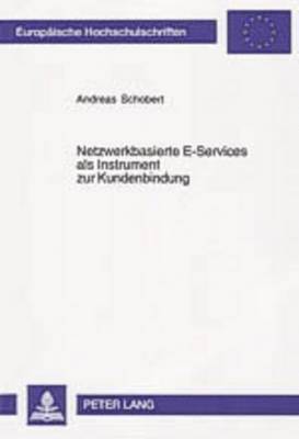 Netzwerkbasierte E-Services ALS Instrument Zur Kundenbindung 1