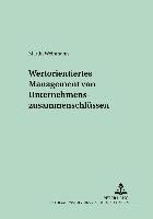 bokomslag Wertorientiertes Management Von Unternehmenszusammenschluessen