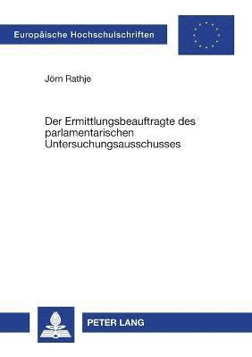 bokomslag Ermittlungsbeauftragte des parlamentarischen Untersuchungsausschusses