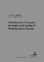 Globalisation, Company Strategies and Quality of Working Life in Europe: v. 25 1