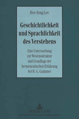 bokomslag Geschichtlichkeit Und Sprachlichkeit Des Verstehens