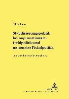 Udo Vullhorst, Peter Spahn - Stabilisierungspolitik Bei Supranationaler Geldpolitik Und Nationaler Fiskalpolitik, Häftad