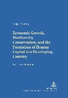 bokomslag Economic Growth, Biodiversity Conservation, and the Formation of Human Capital in a Developing Country
