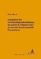 bokomslag Integration Der Gesetzesfolgenabschaetzung Ins Politisch-Administrative System Der Bundesrepublik Deutschland