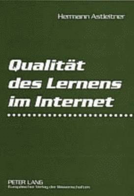 Hermann Astleitner - Qualitaet Des Lernens Im Internet, Häftad