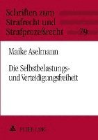 bokomslag Die Selbstbelastungs- Und Verteidigungsfreiheit