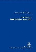 bokomslag Geschlechter Interdisziplinaer Betrachtet