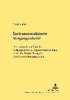 bokomslag Instrumentalisierte Vergangenheit?