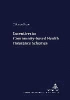 bokomslag Incentives in Community-based Health Insurance Schemes