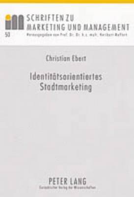 Christian Ebert, H Meffert - Identitaetsorientiertes Stadtmarketing, Häftad