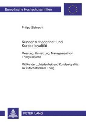 Philipp Siebrecht - Kundenzufriedenheit Und Kundenloyalitaet, Häftad