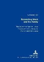 Reconciling Work and the Family 1