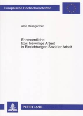 bokomslag Ehrenamtliche Bzw. Freiwillige Arbeit in Einrichtungen Sozialer Arbeit