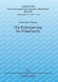 bokomslag Die Exilregierung im Voelkerrecht