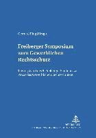 Freiberger Symposium Zum Gewerblichen Rechtsschutz 1