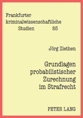 bokomslag Grundlagen probabilistischer Zurechnung im Strafrecht