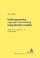 bokomslag Erklaerungsansaetze Regionaler Entwicklung Und Politisches Handeln