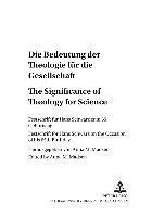 bokomslag Die Bedeutung Der Theologie Fuer Die Gesellschaft The Significance of Theology for Society