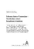 bokomslag Johann Amos Comenius - Vordenker Eines Kreativen Friedens