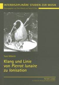 bokomslag Klang Und Linie Von Pierrot Lunaire Zu Ionisation
