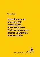 Aufrechnung Und Internationale Zustaendigkeit Unter Besonderer Beruecksichtigung Des Deutsch-Spanischen Rechtsverkehrs