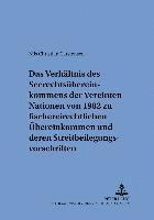 bokomslag Das Verhaeltnis Des Seerechtsuebereinkommens Der Vereinten Nationen Von 1982 Zu Fischereirechtlichen Uebereinkommen Und Deren Streitbeilegungsvorschriften