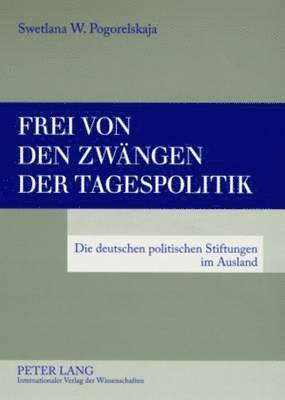 Frei Von Den Zwaengen Der Tagespolitik 1