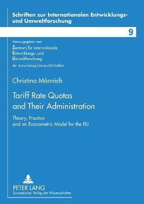 bokomslag Tariff Rate Quotas and Their Administration: Theory, Practice and an Econometric Model for the EU