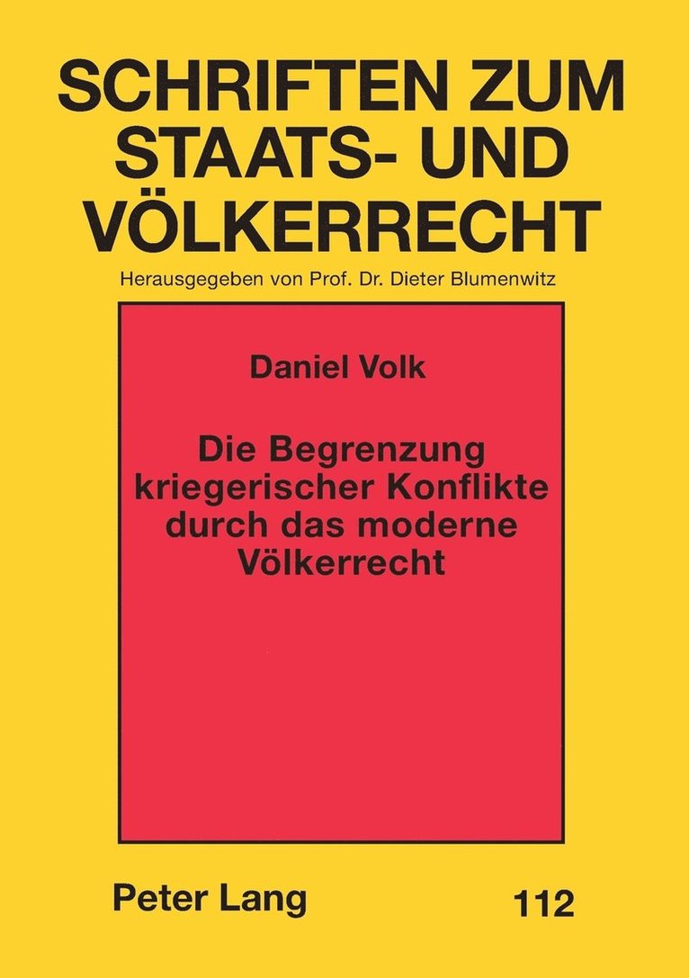 Begrenzung kriegerischer Konflikte durch das moderne Voelkerrecht