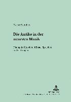 bokomslag Die Antike in Der Neueren Musik