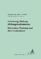 bokomslag Erziehung, Bildung, Bildungsinstitutionen - Education, Training and Their Institutions
