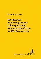 bokomslag Die Adoption Durch Eingetragene Lebenspartner Im Internationalen Privat- Und Verfahrensrecht