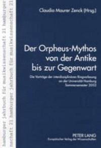bokomslag Der Orpheus-Mythos Von Der Antike Bis Zur Gegenwart