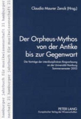 Musikwissenschaftliches Institut, Claudia Maurer Zenck - Orpheus-Mythos Von Der Antike Bis Zur Gegenwart, Häftad