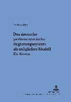 bokomslag Das Deutsche Parlamentarische Regierungssystem ALS Moegliches Modell Fuer Korea