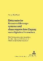 bokomslag Elektronische Benutzerfuehrungssysteme Und Chancengerechter Zugang Zum Digitalen Fernsehen