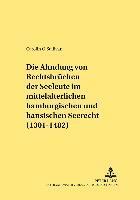 Die Ahndung Von Rechtsbruechen Der Seeleute Im Mittelalterlichen Hamburgischen Und Hansischen Seerecht (1301-1482) 1