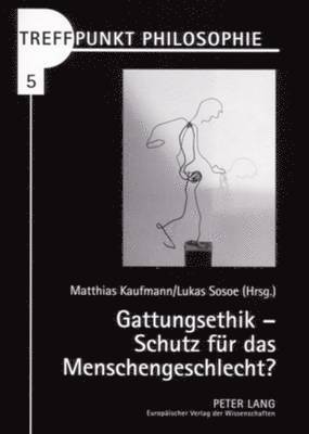 bokomslag Gattungsethik - Schutz Fuer Das Menschengeschlecht?