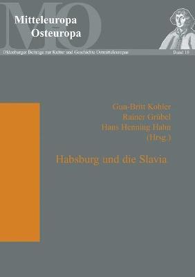 bokomslag Habsburg und die Slavia