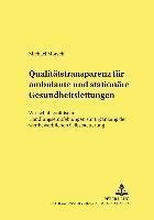 bokomslag Qualitaetstransparenz Fuer Ambulante Und Stationaere Gesundheitsleistungen