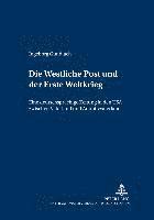 bokomslag Die Westliche Postund Der Erste Weltkrieg