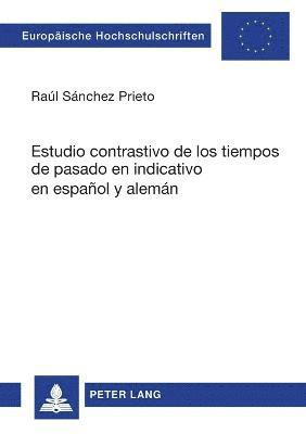 bokomslag Estudio contrastivo de los tiempos de pasado en indicativo en español y alemán