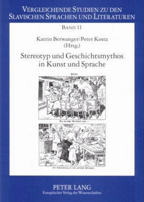 bokomslag Stereotyp Und Geschichtsmythos in Kunst Und Sprache