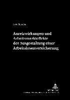 bokomslag Anreizwirkungen Und Arbeitsmarkteffekte Der Ausgestaltung Einer Arbeitslosenversicherung